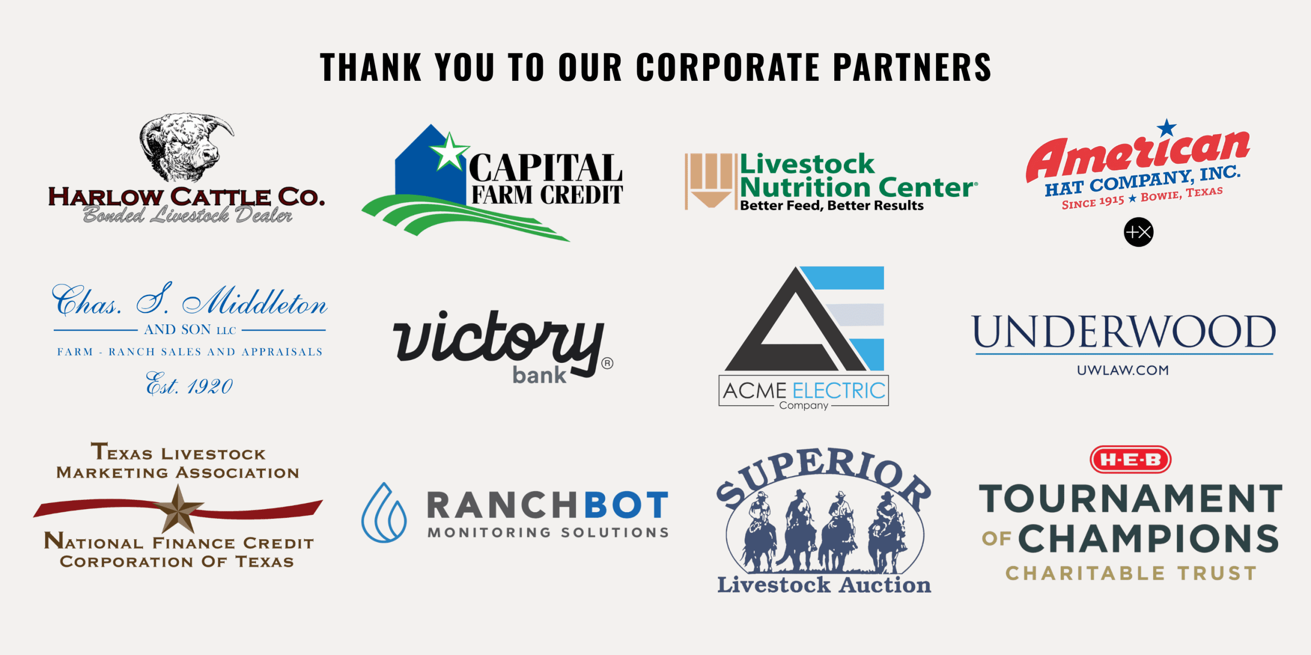 Thank you to our corporate sponsors: Harlow Cattle Co., Capital Farm Credit, Livestock Nutrition Center, American Hat Co., Chas Middleton and Son, Victory Bank, ACME Electric Co., Underwood Law, Texas Livestock Marketing Association, Ranchbot, Superior Livestock Auction, and HEB Tournament of Champions Charitable Trust.