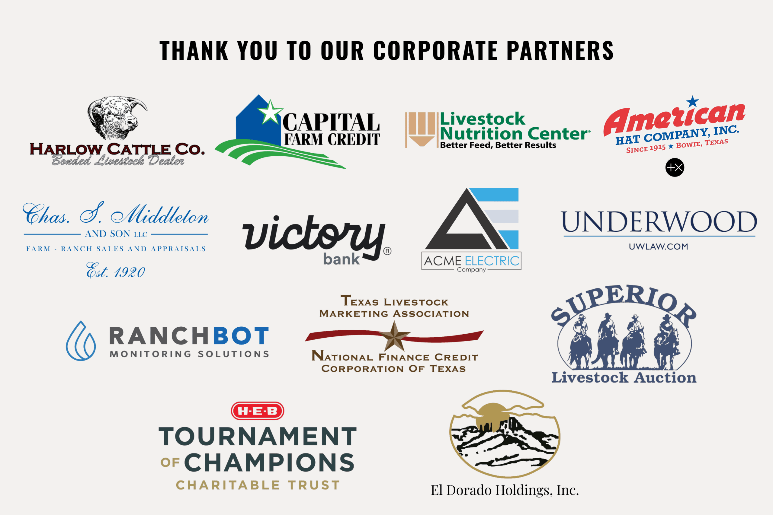 Thank you to our corporate sponsors: Harlow Cattle Co., Capital Farm Credit, Livestock Nutrition Center, American Hat Co., Chas Middleton and Son, Victory Bank, ACME Electric Co., Underwood Law, Texas Livestock Marketing Association, Ranchbot, Superior Livestock Auction, and HEB Tournament of Champions Charitable Trust and El Dorado Holdings, Inc.