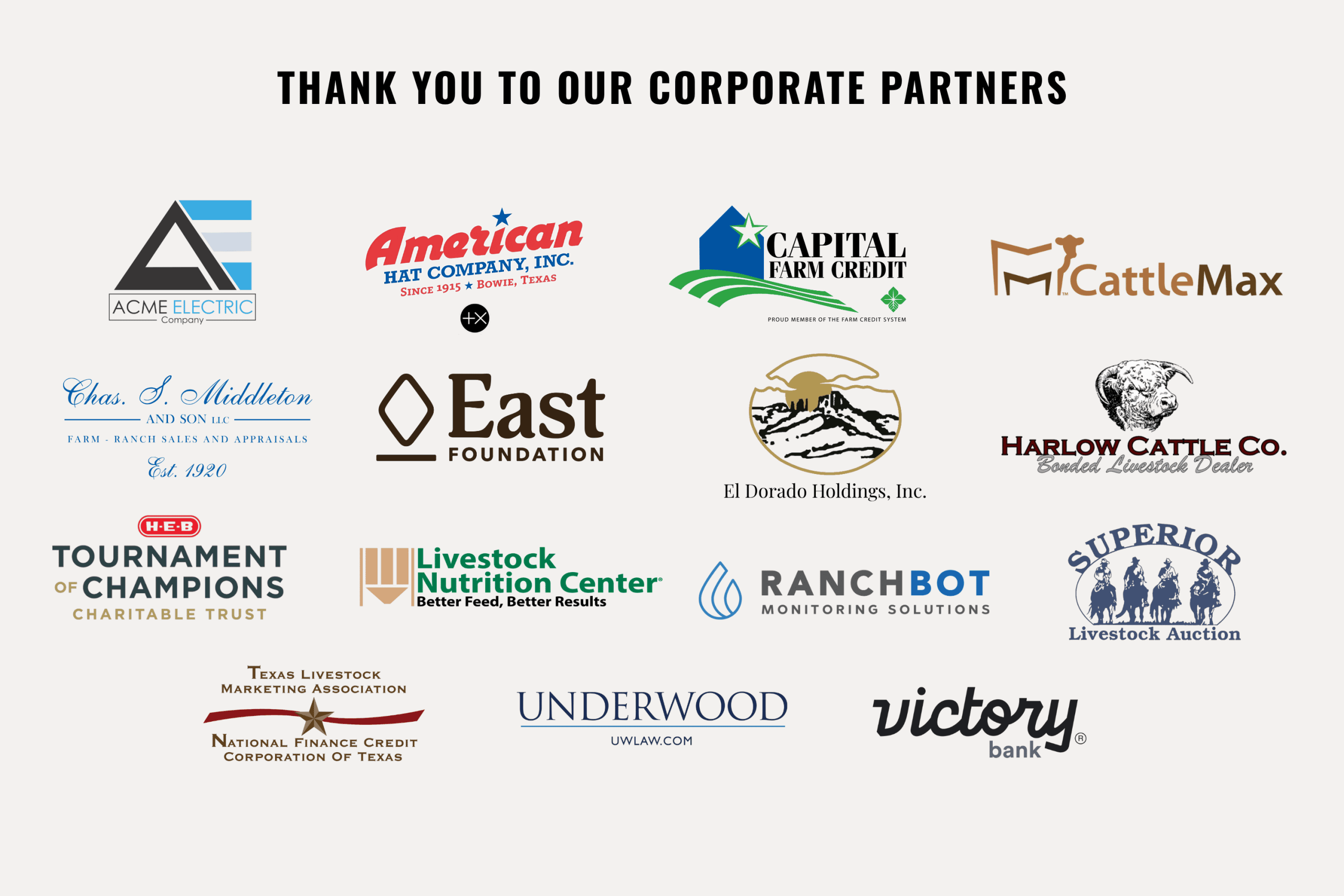 Thank you to our corporate sponsors: ACME Electric, American Hat Company, Capital Farm Credit, CattleMax, Chas S. Middleton and Son, LLC, East Foundation, El Dorado Holdings, Harlow Cattle Company, HEB Tournament of Champions, Livestock Nutrition Center, Ranchbot, Superior Livestock, Texas Livestock Marketing Association, Underwood Law, Victory Bank.